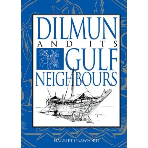 Dilmun and Its Gulf Neighbours