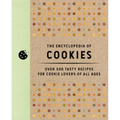 The Encyclopedia of Cookies: Over 500 Tasty Recipes for Cookie Lovers of All Ages