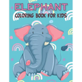 Elephant Coloring Book For Kids: Fun Children's Elephant Gift or Present for Kids & Toddlers