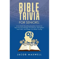 Bible Trivia for Seniors: A Fun, Brain-Boosting Question Game to Test Your Knowledge of Scripture, Strengthen Your Faith, and Keep Your Brain Young