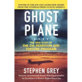 Ghost Plane: The True Story of the CIA Rendition and Torture Program