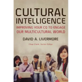 Cultural Intelligence: Improving Your CQ to Engage Our Multicultural World
