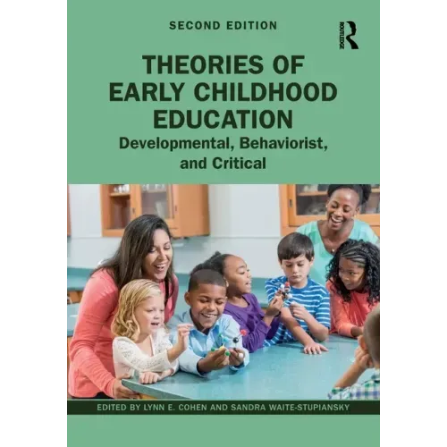 Theories of Early Childhood Education: Developmental, Behaviorist, and Critical