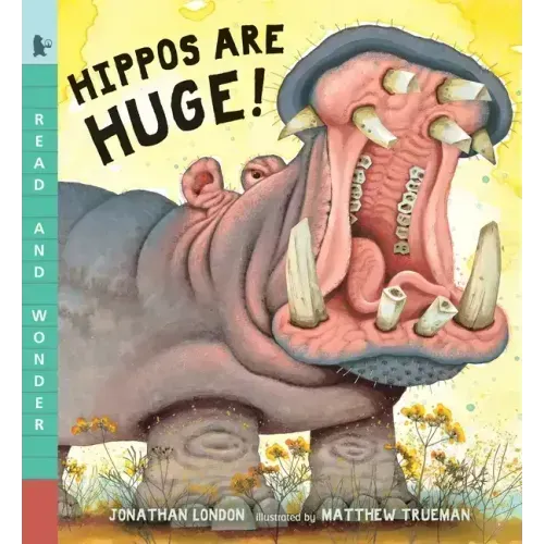 Hippos Are Huge!: Read and Wonder
