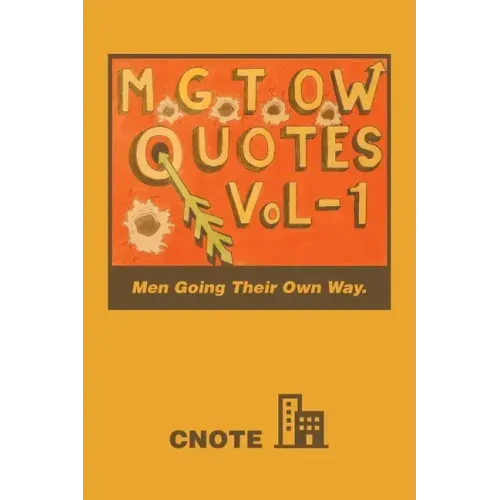 Mgtow Quotes Vol-1: Men Going Their Own Way.