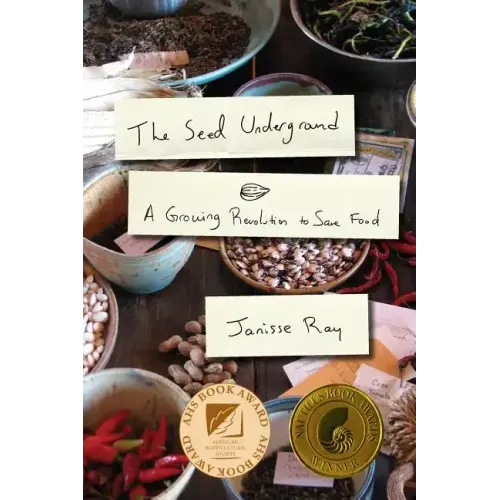 The Seed Underground: A Growing Revolution to Save Food