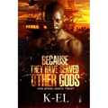 Because They Have Served Other Gods: Violating God's Trust