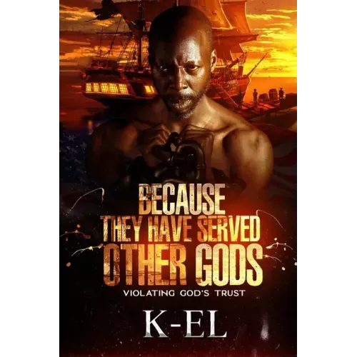 Because They Have Served Other Gods: Violating God's Trust