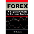 Forex - A Beginner's Guide to Currency Trading