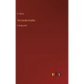 The Gentle Grafter: in large print