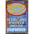 Survey Says: 100 Survey Games in the Style of Family Feud