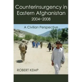 Counterinsurgency in Eastern Afghanistan 2004-2008: A Civilian Perspective