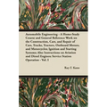 Automobile Engineering - A Home-Study Course and General Reference Work on the Construction, Care, and Repair of Cars, Trucks, Tractors, Outboard Moto