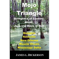 Mojo Triangle: Birthplace of Country, Blues, Jazz and Rock 'n' Roll