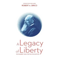 A Legacy of Liberty: The Founders' Vision for the Acton Institute