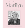 Marilyn: The Lost Photographs, the Last Interview