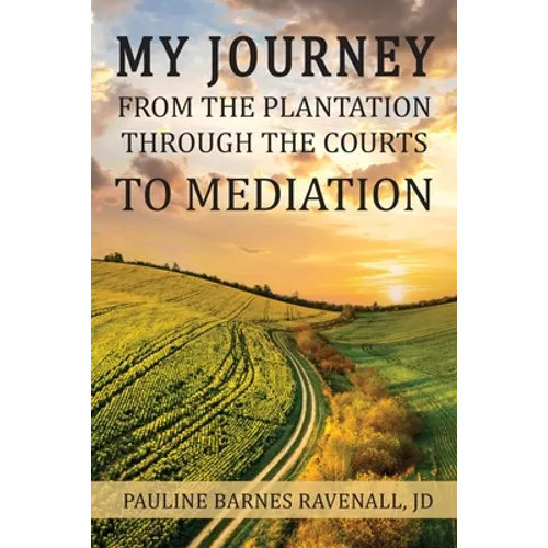 My Journey from the Plantation, through the Courts, to Mediation