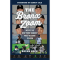 The Bronx Zoom: Inside the New York Yankees' Most Bizarre Season
