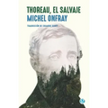 Thoreau, el salvaje: Vive una vida filosófica