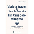 Viaje a Través del Libro de Ejercicios de Un Curso de Milagros, Volumen 7