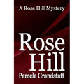 Rose Hill: Rose Hill Mystery Series