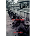 The Tet Offensive: Politics, War, and Public Opinion