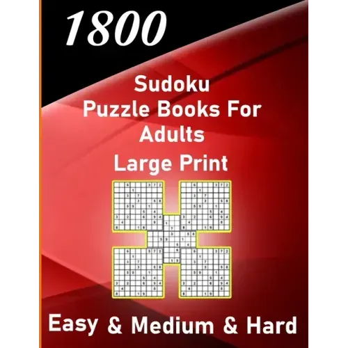 1800 sudoku puzzle book for adults large print easy & medium & hard: big soduko book's puzzles for adult and teen with 1800 collection sodoku with 600