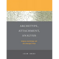 Archetype, Attachment, Analysis: Jungian Psychology and the Emergent Mind