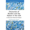 Discourses of Borders and the Nation in the USA: A Discourse-Historical Analysis