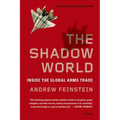 The Shadow World: Inside the Global Arms Trade