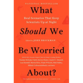 What Should We Be Worried About?: Real Scenarios That Keep Scientists Up at Night