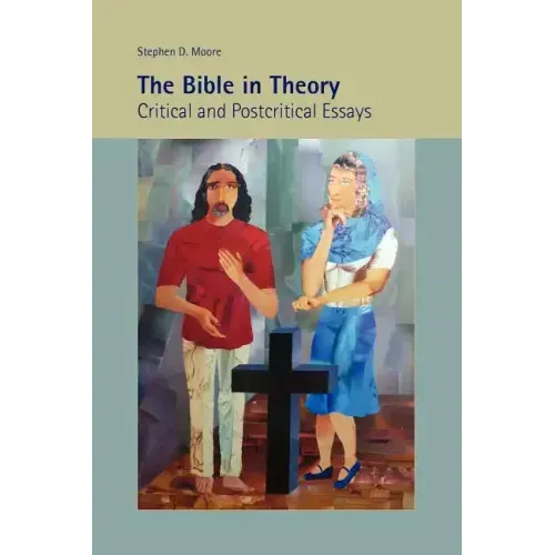 The Bible in Theory: Critical and Postcritical Essays