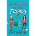 Never Fall for Your Enemy (especially not at Christmas): A laugh-out-loud sweet romantic comedy