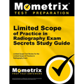 Limited Scope of Practice in Radiography Exam Secrets Study Guide: Limited Scope Test Review for the Limited Scope of Practice in Radiography Exam
