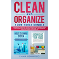 Clean and Organize Your Home Bundle: Organizing your House + House Cleaning System - Definitive Guide to Declutter, Clean and Organize Your Home - Ide