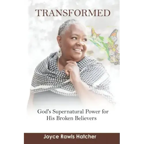 Transformed: God's Supernatural Power for His Broken Believers
