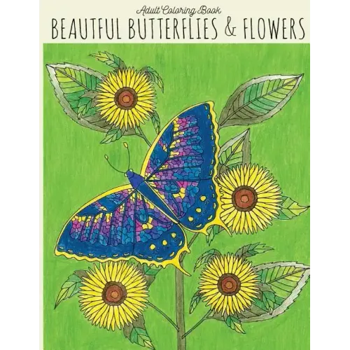 Adult Coloring Book: Beautiful Butterflies & Flowers: Butterfly Coloring Book, Flower Coloring Book, Butterflies Coloring Book, Adult Color