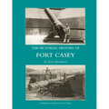 The Pictorial History of Fort Casey