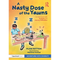 A Nasty Dose of the Yawns: An Adventure with Dyslexia and Literacy Difficulties