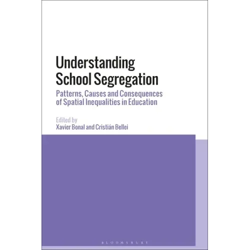 Understanding School Segregation: Patterns, Causes and Consequences of Spatial Inequalities in Education