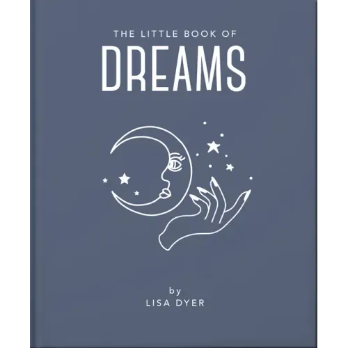 The Little Book of Dreams: Decode Your Dreams and Reveal Your Secret Desires