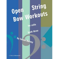 Open-String Bow Workouts for Cello, Book Three