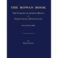The Rowan Book: The Families of Andrew Rowan of York County, Pennsylvania. Second Edition, 2008.