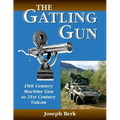 The Gatling Gun: 19th Century Machine Gun to 21st Century Vulcan