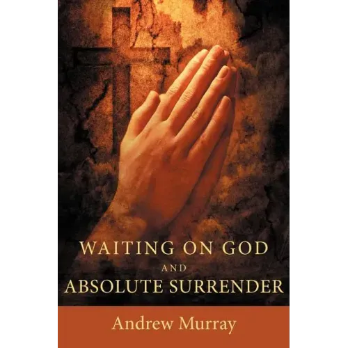 Waiting on God and Absolute Surrender