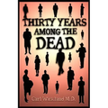 Thirty Years Among the Dead