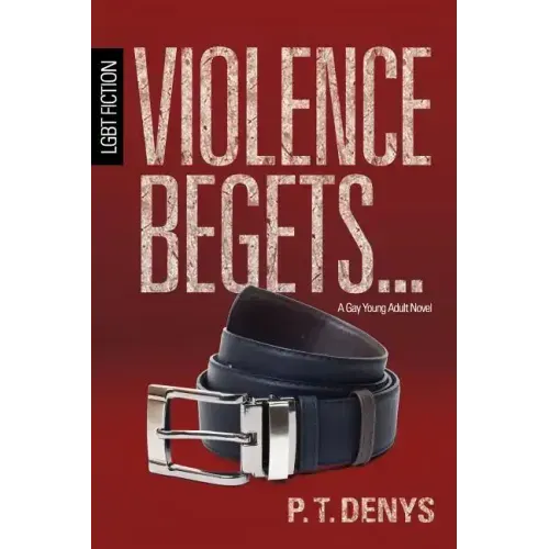 Violence Begets...: LGBT Fiction: A Gay Young Adult Novel