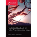 Routledge Handbook on Native American Justice Issues