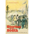 Stories of the South: Race and the Reconstruction of Southern Identity, 1865-1915