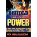 Behold I Give Unto You Power: Revised and Enlarged Edition